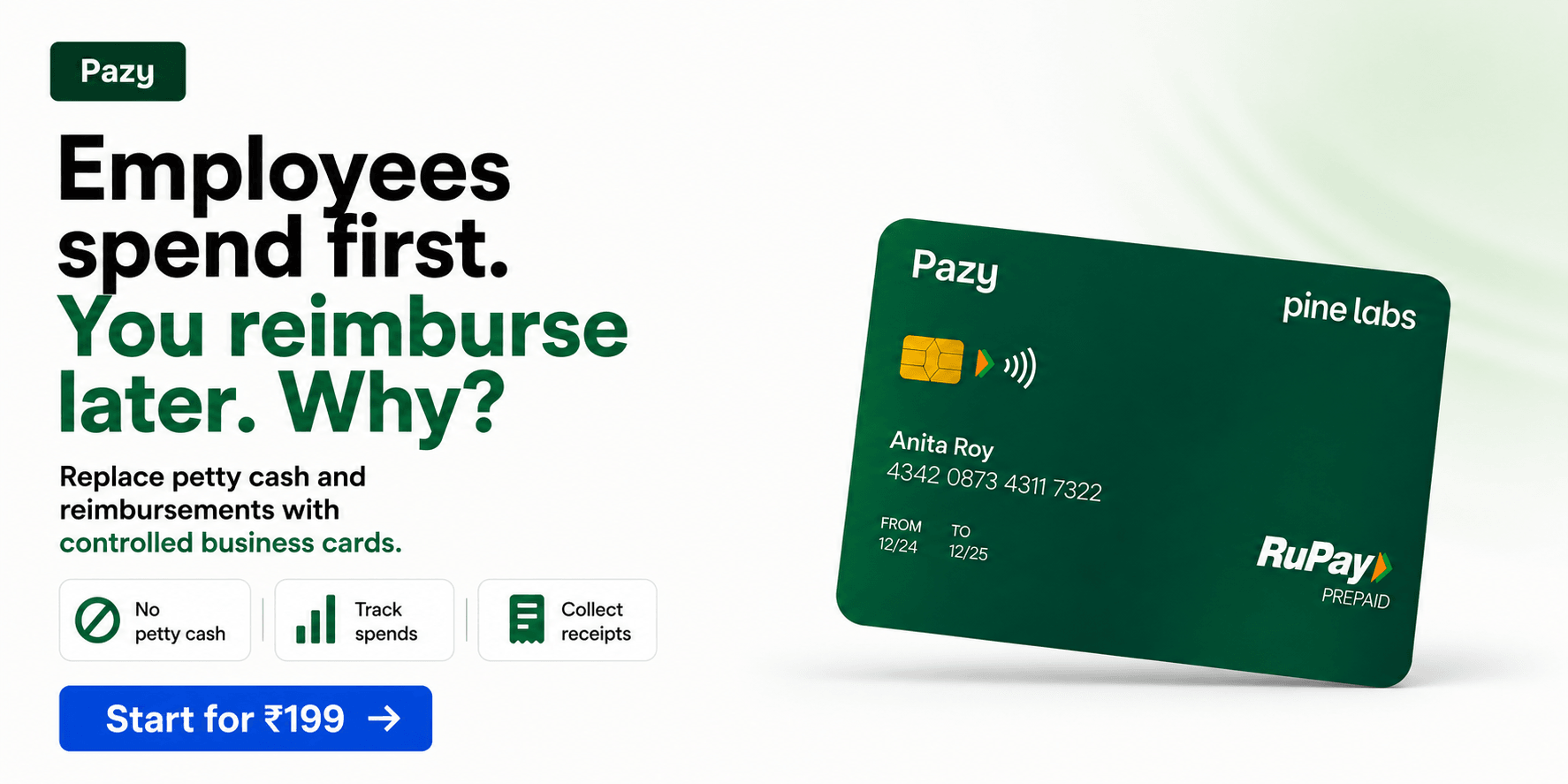 Pazy — employees spend first, you reimburse later. Why? Replace petty cash and reimbursements with controlled business cards. Start for ₹199