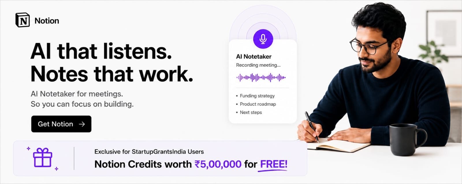 Notion AI Notetaker — AI that listens, notes that work. ₹5,00,000 of Notion credits free for Startup Grants India users