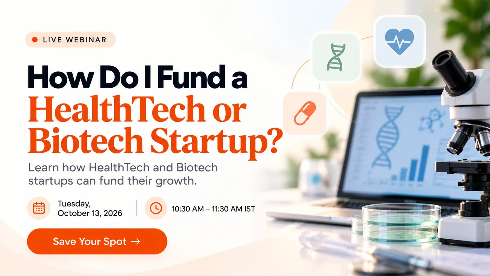Live webinar — How Do I Fund a HealthTech or Biotech Startup? Tuesday 13 October, 10:30 AM. Register for ₹99