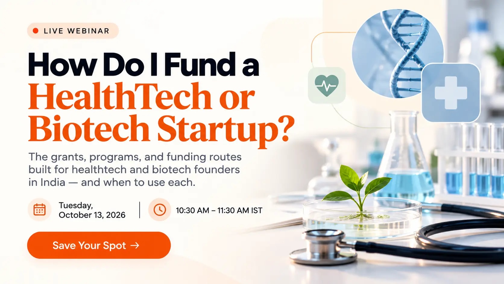 Live webinar — How Do I Fund a HealthTech or Biotech Startup? Tuesday 13 October, 10:30 AM. Register for ₹99