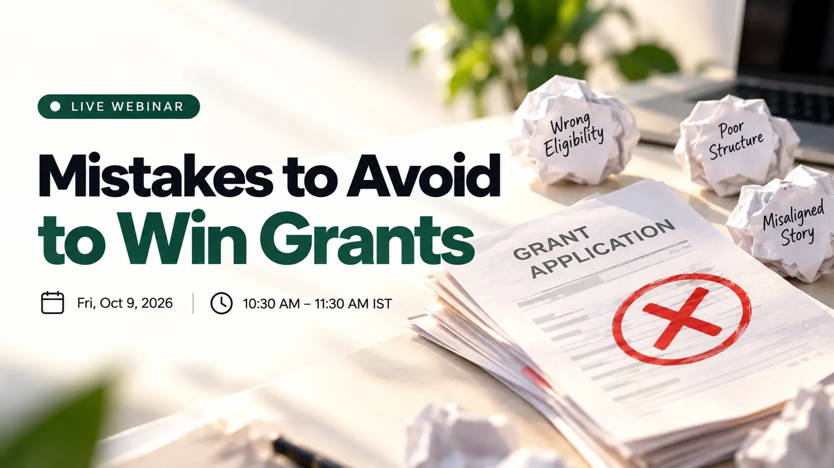 Live webinar — Mistakes to Avoid to Win Grants. Friday 9 October, 10:30 AM. Register for ₹99