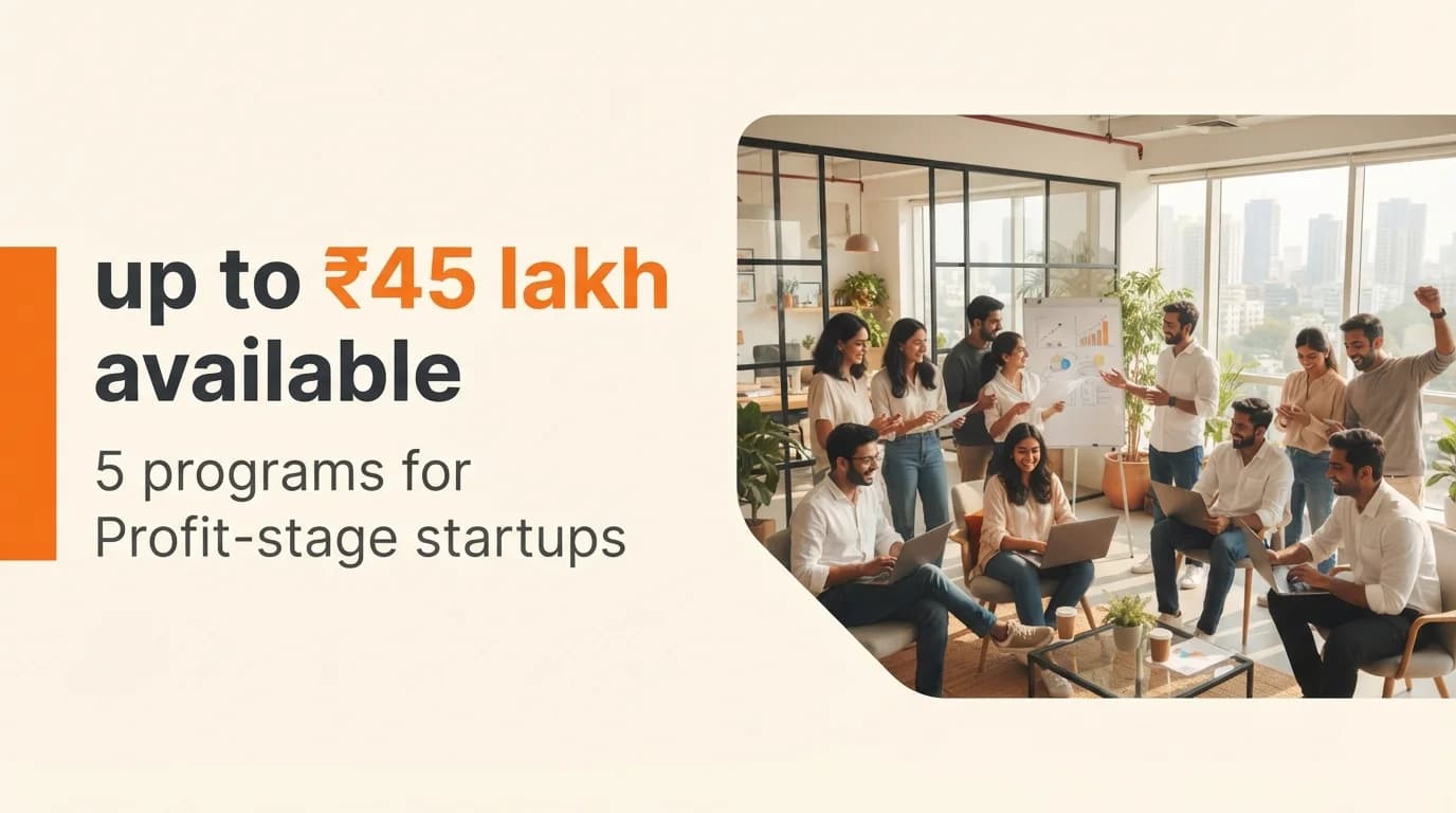 Startup Grants and Funding Programs for Profit-Stage Startups in India
G
— August 2026