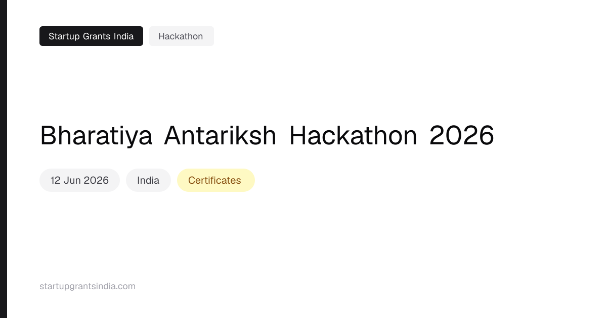 Bharatiya Antariksh Hackathon 2026 | Startup Grants India