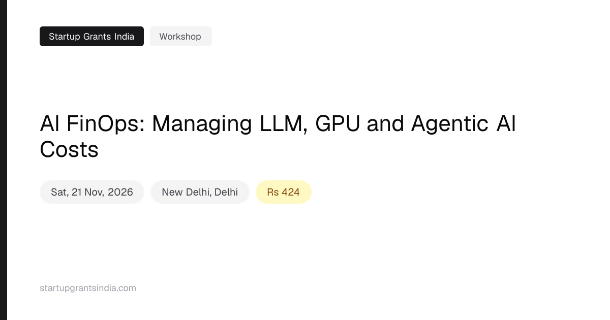 AI FinOps: Managing LLM, GPU and Agentic AI Costs — 21 Nov