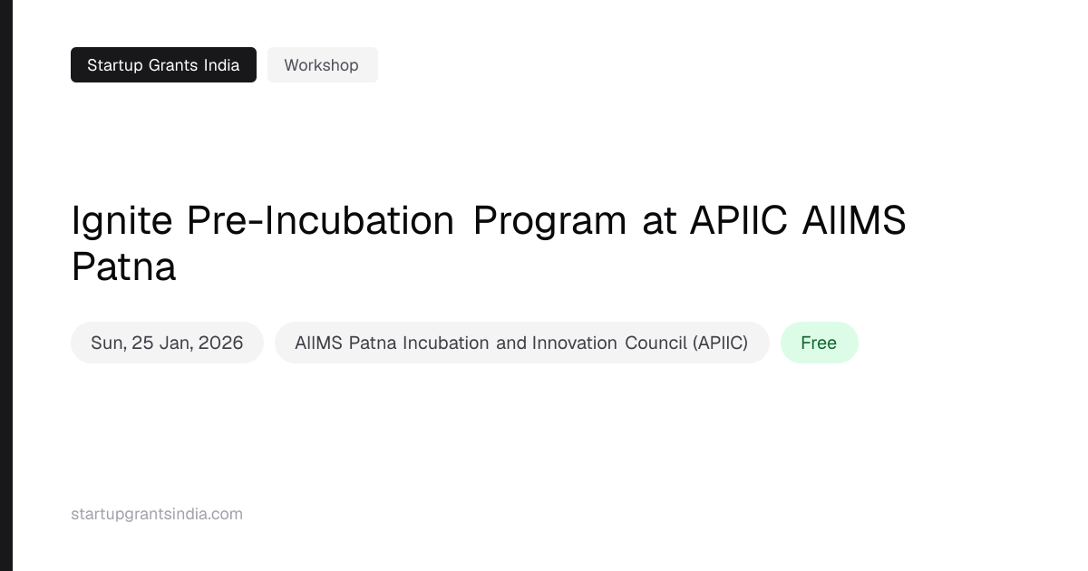 Ignite Pre-Incubation Program at APIIC AIIMS Patna | Startup Grants India