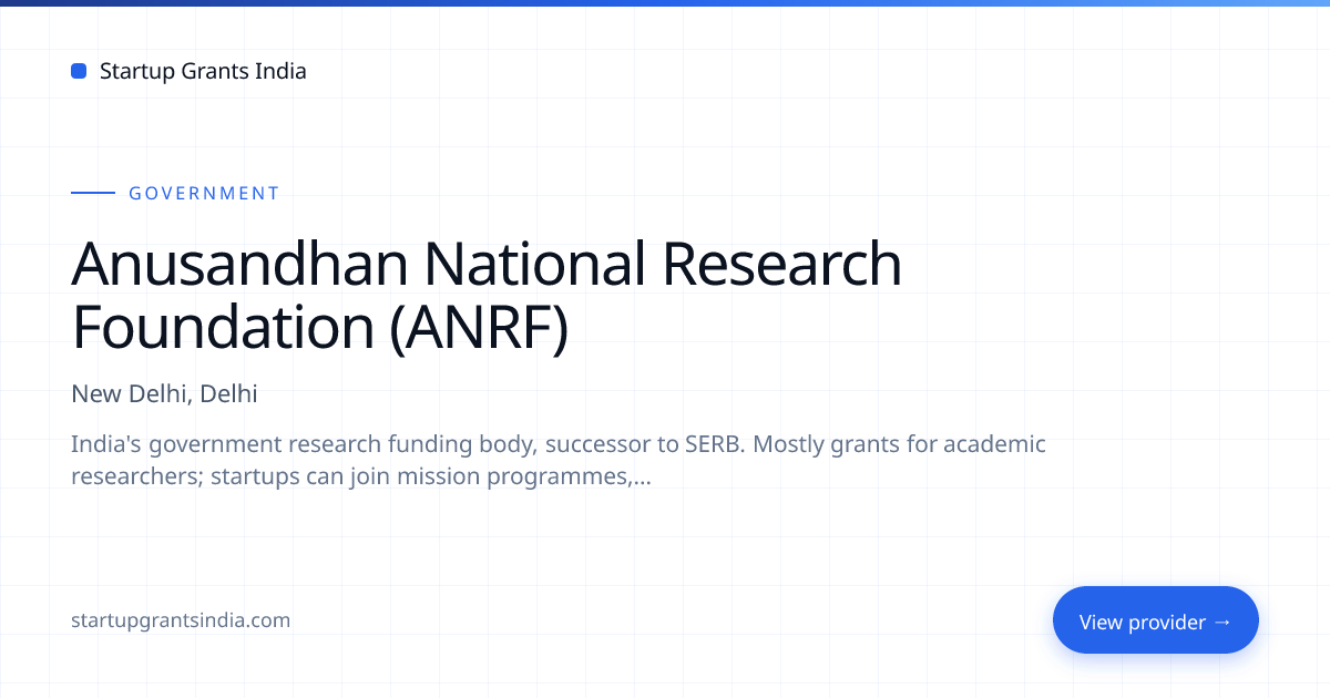 Anusandhan National Research Foundation (ANRF) — Programs, Eligibility ...