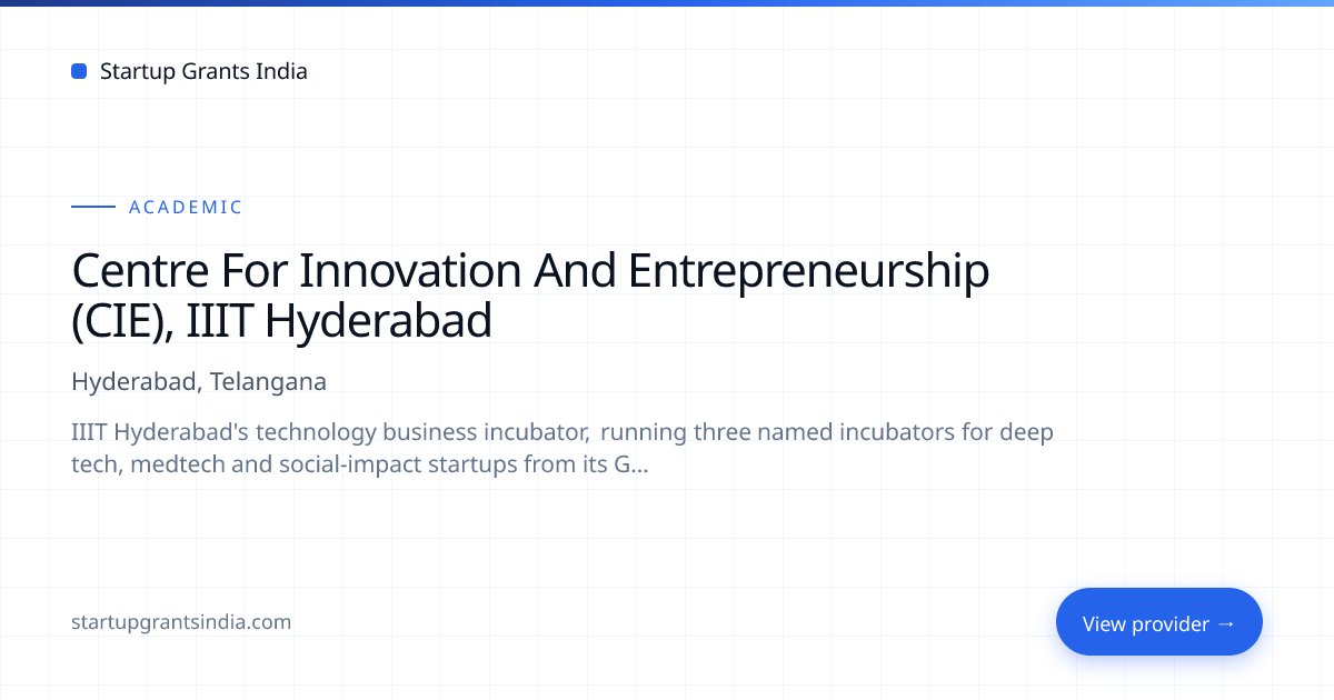 Centre for Innovation and Entrepreneurship (CIE), IIIT Hyderabad ...