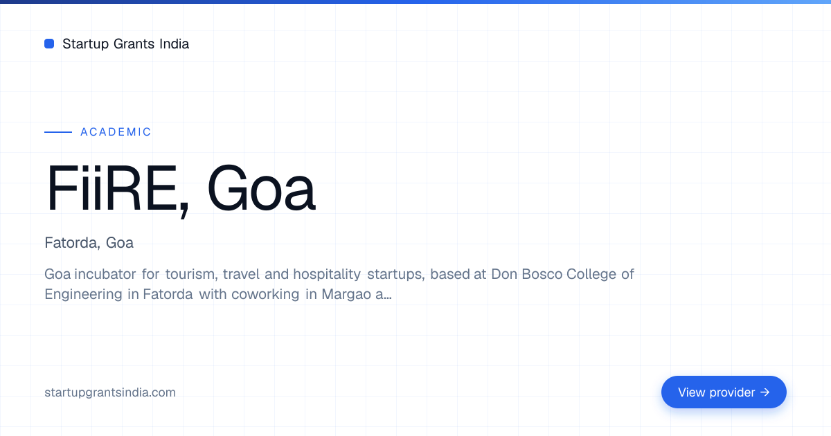 FIRE, Goa — Programs, Eligibility & How to Apply | Startup Grants India