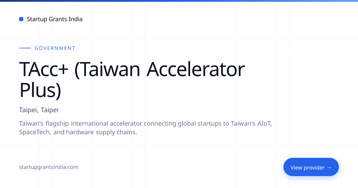 TAcc+ (Taiwan Accelerator Plus) — Programs, Eligibility & How to Apply ...
